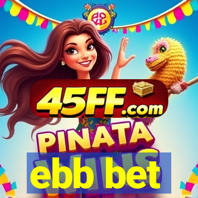 ebb bet